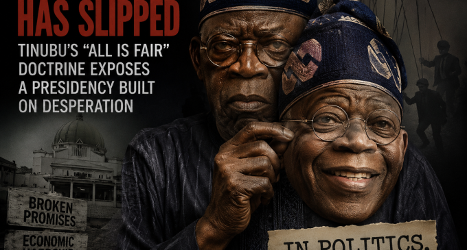 The Mask Has Sliped: Tinubu’s “All Is Fair” Doctrine Exposes a Presidency Built on Desperation.  —  by  H.Y. Poloma